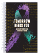 Tomorrow Needs You Journal